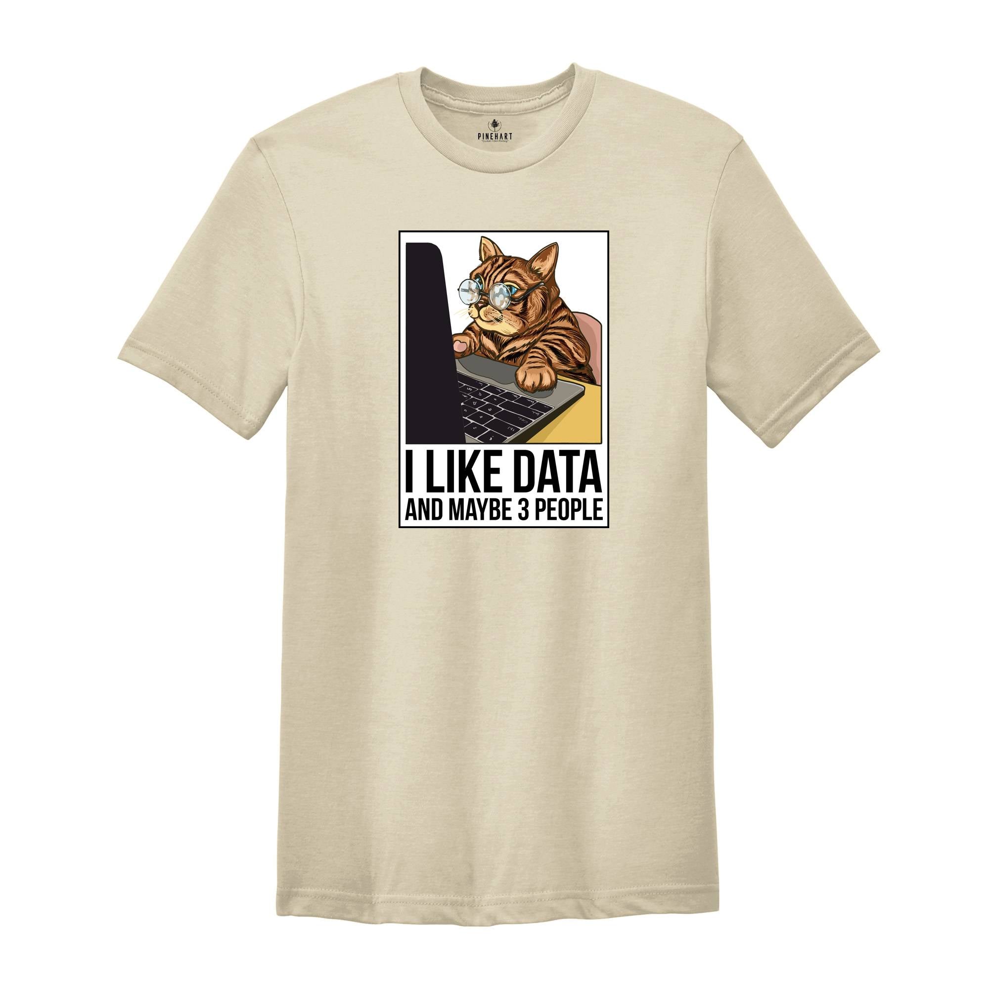 I like data and maybe 3 people shirt, Data Analyst Shirt, funny cat lover shirt, gift for office worker, Funny Science Shirt