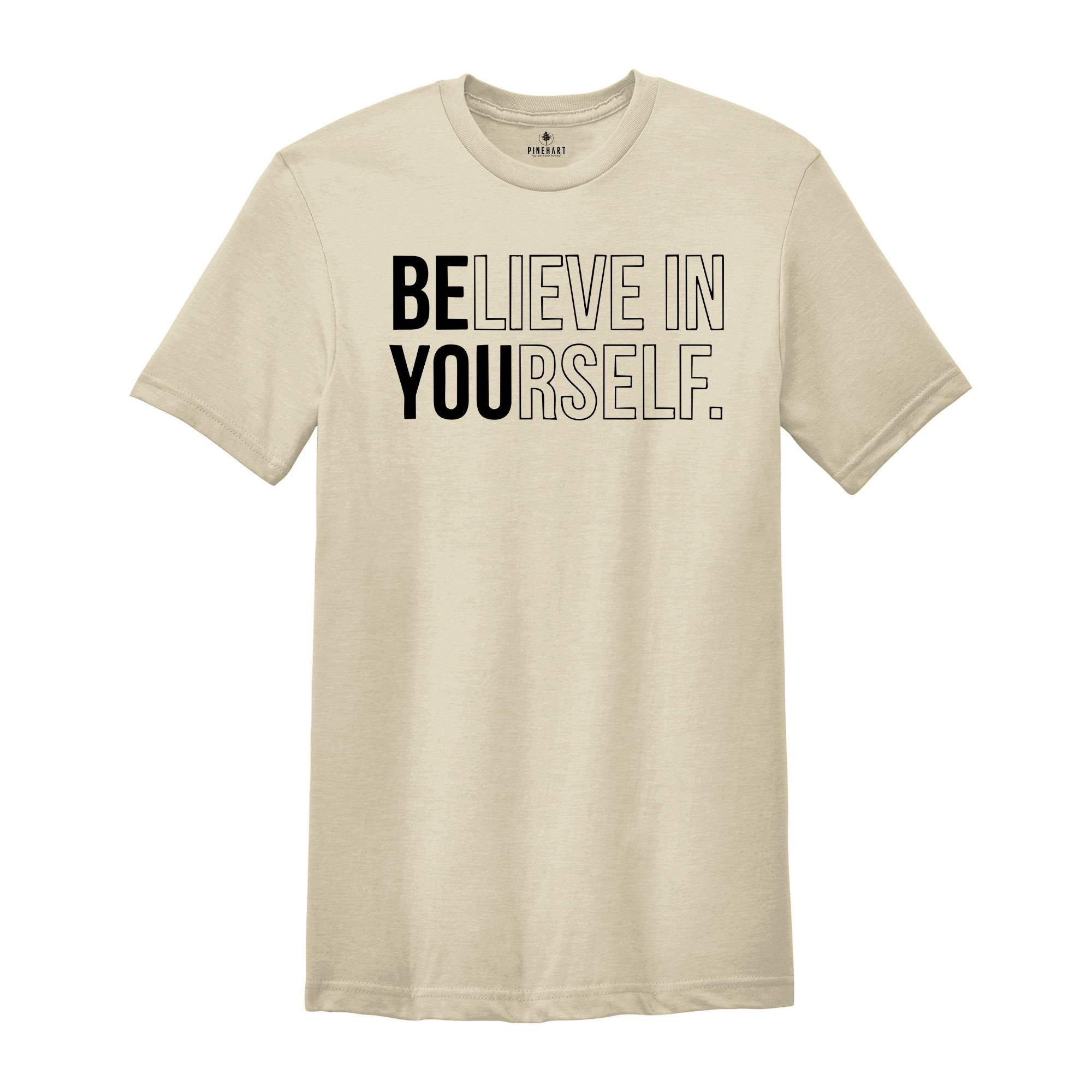 Believe In Yourself Shirt, Inspirational Shirt, Motivational Shirt, Believe Shirt, Workout Shirt, Yoga Shirt, Self Love Shirt