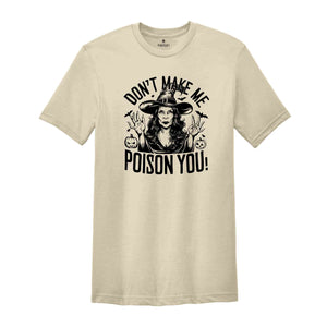 Dont Make Me Poison You Shirt, Witch Shirt, Fall Shirt, Halloween Party Shirt, Working Women Union Shirt