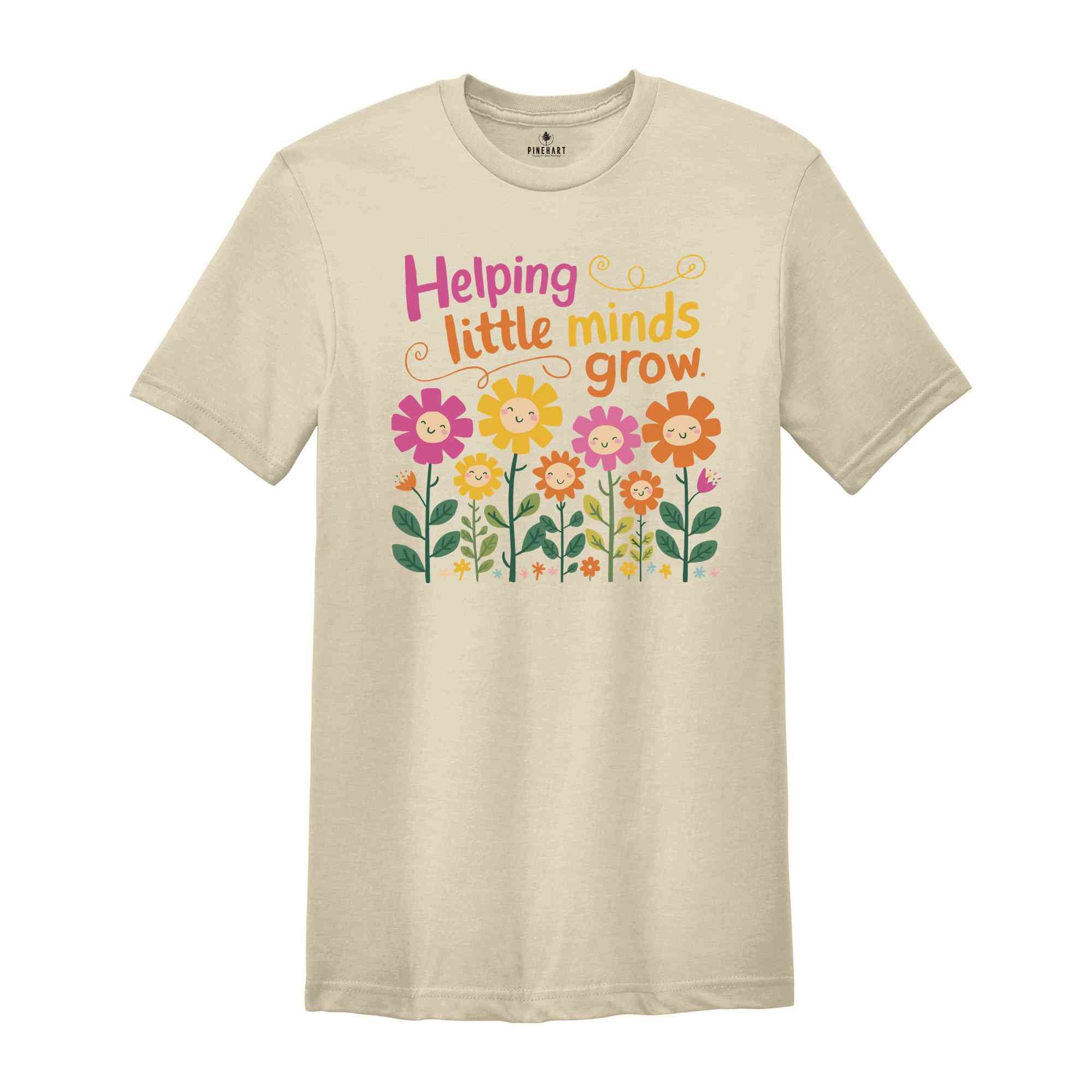 Helping Little minds Grow Shirt, Kindergarten Teacher Flower Shirt, KG Teacher Gifts, Teacher Life Shirt, Wildflowers Teacher Shirt