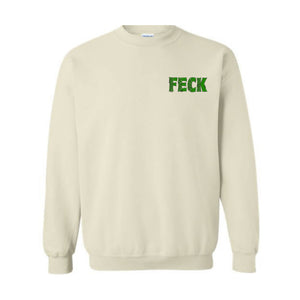 Feck Irish Sweater, Shamrock Sweatshirt, St Patrick's Day Sweater, Irish Sayings T-Shirt, Shamrock Sweatshirt, Leaf Clover Irish Shirt