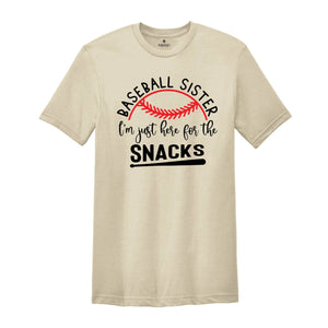 Baseball Sister Shirt, I'm Just Here For The Snacks, Baseball Fan Shirt, Baseball Lover Shirt, Funny Baseball Shirt