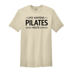 Life Happens Pilates Helps Shirt, Pilates Mom Shirt, Pilates Shirt, Pilates Gift, Funny Pilates Shirts, Workout Motivation Shirt