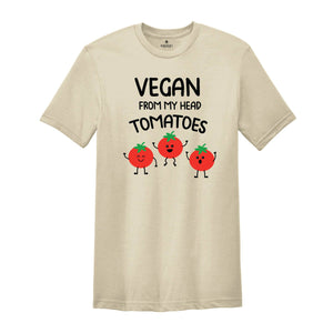 Funny Vegan From My Head Tomatoes T-shirt, Vegetarian Saying Quote Gift, Vegan Definition Tee, Friends Not Food Shirt