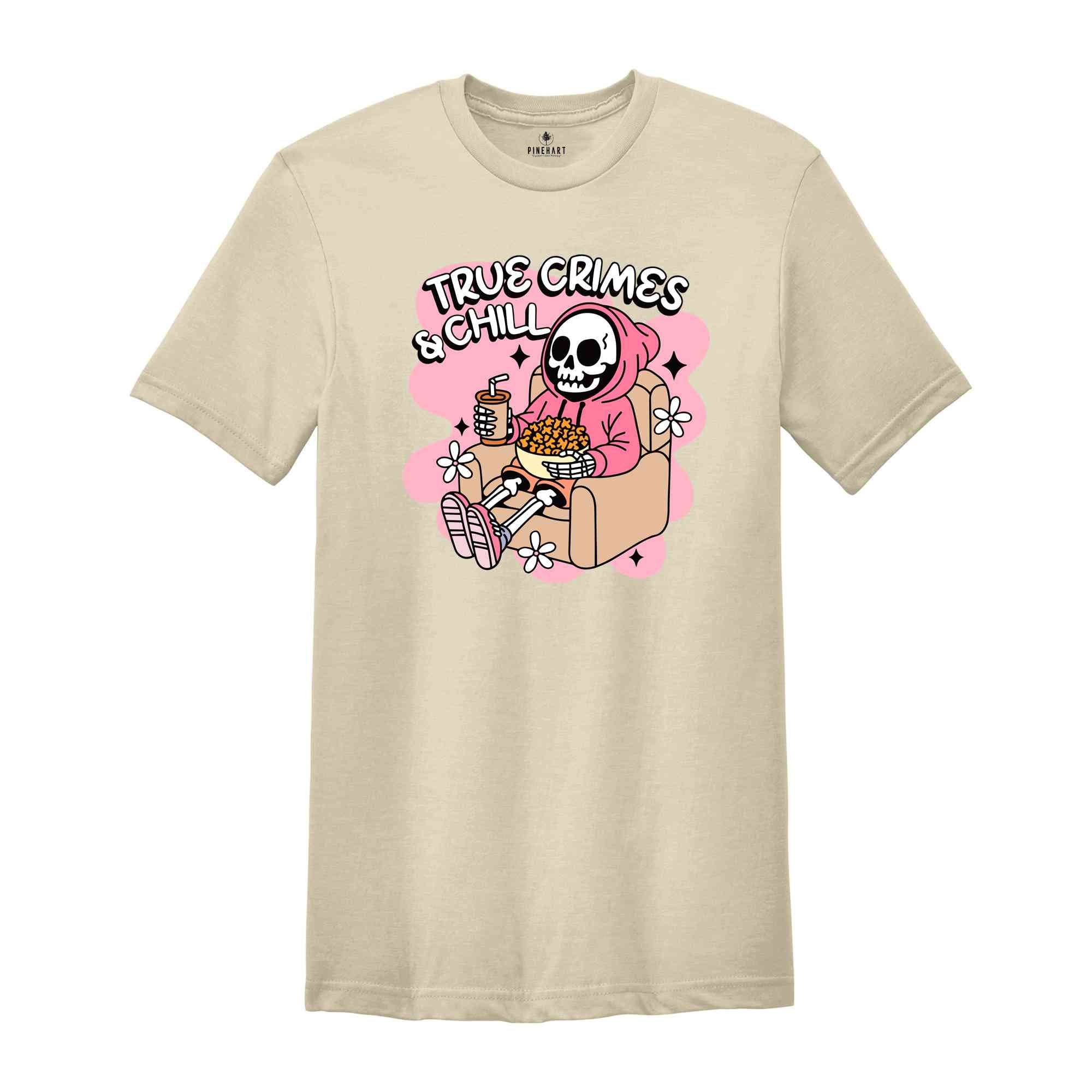 True Crimes & Chill Shirt, True Crimes and Chill T-Shirt Funny Skeleton Shirt, Cute Skeleton Tee, Horror Movie and Popcorn T-Shirt