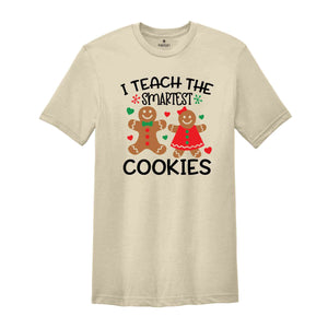 I Teach The Smartest Cookies Shirt, Funny Teacher Shirt, Cute Teacher T-Shirt, Gingerbread Cookies Shirt, Holiday Apparel