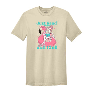 Just Read A Book And Chill Shirt, Summer Shirt, Flamingo Lover Shirt, Nature Lover Shirt, Sarcastic Shirts