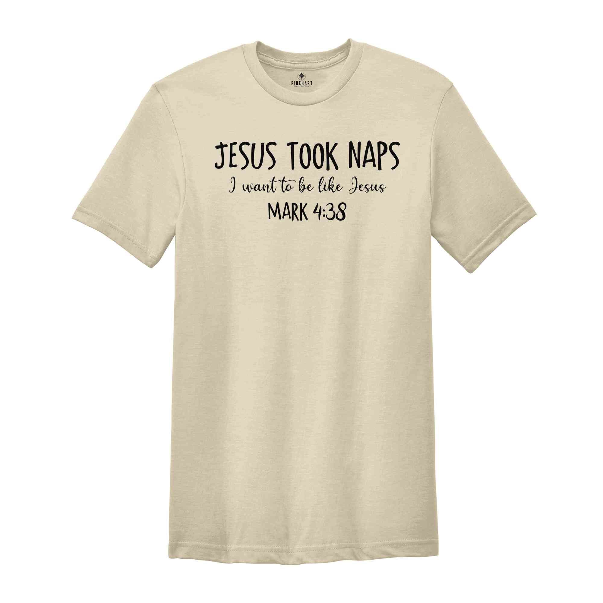 Jesus Took Naps Be Like Jesus Shirt, Christian Shirt, Believer Shirt, Faith Shirt, Church Shirt, Christian Gift