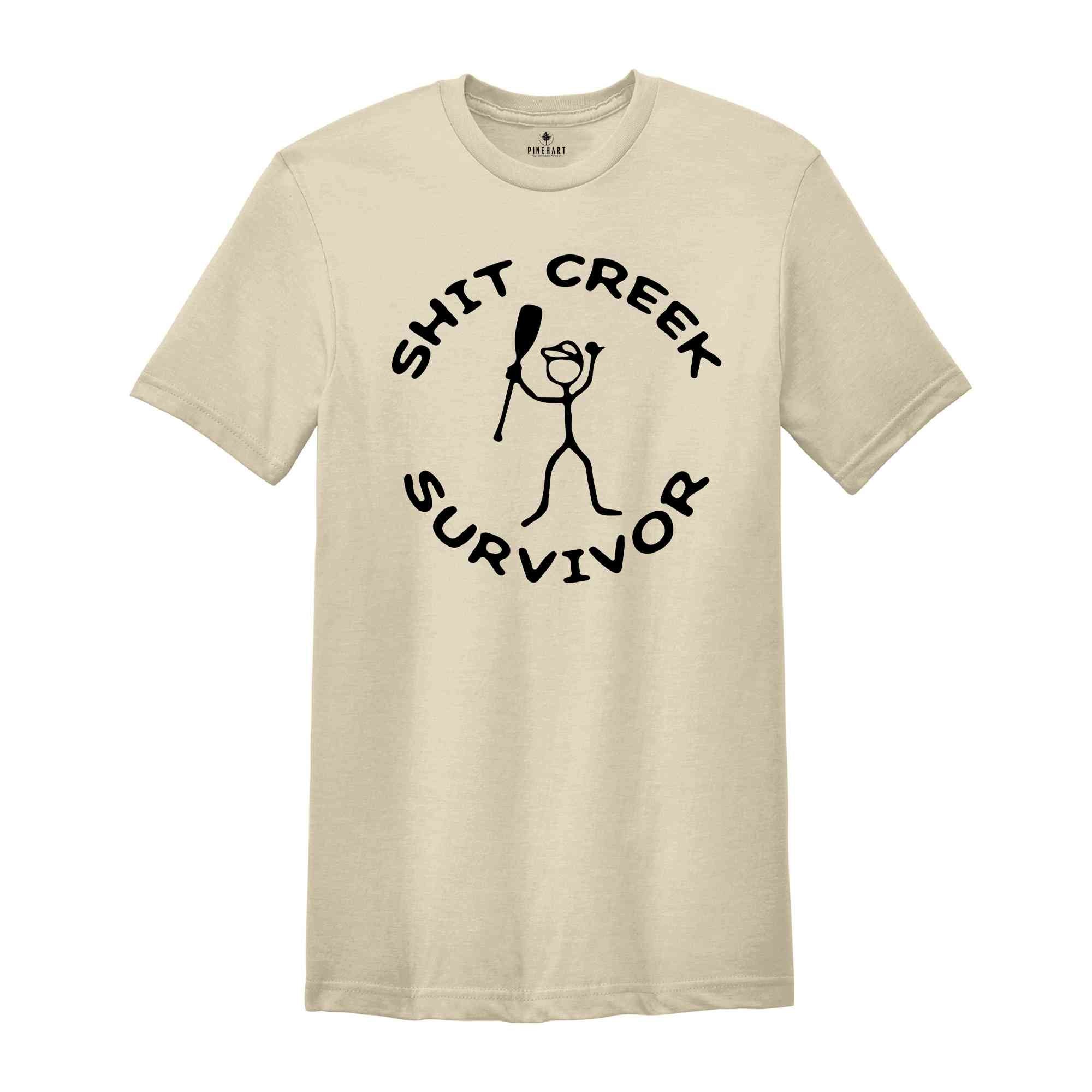 Shit Creek Survivor Shirt, Camping Shirt, Rafting Shirt, Funny Outdoor Shirt, Funny Sayings, Humor Shirt, Hiking Shirt, Funny T-Shirt