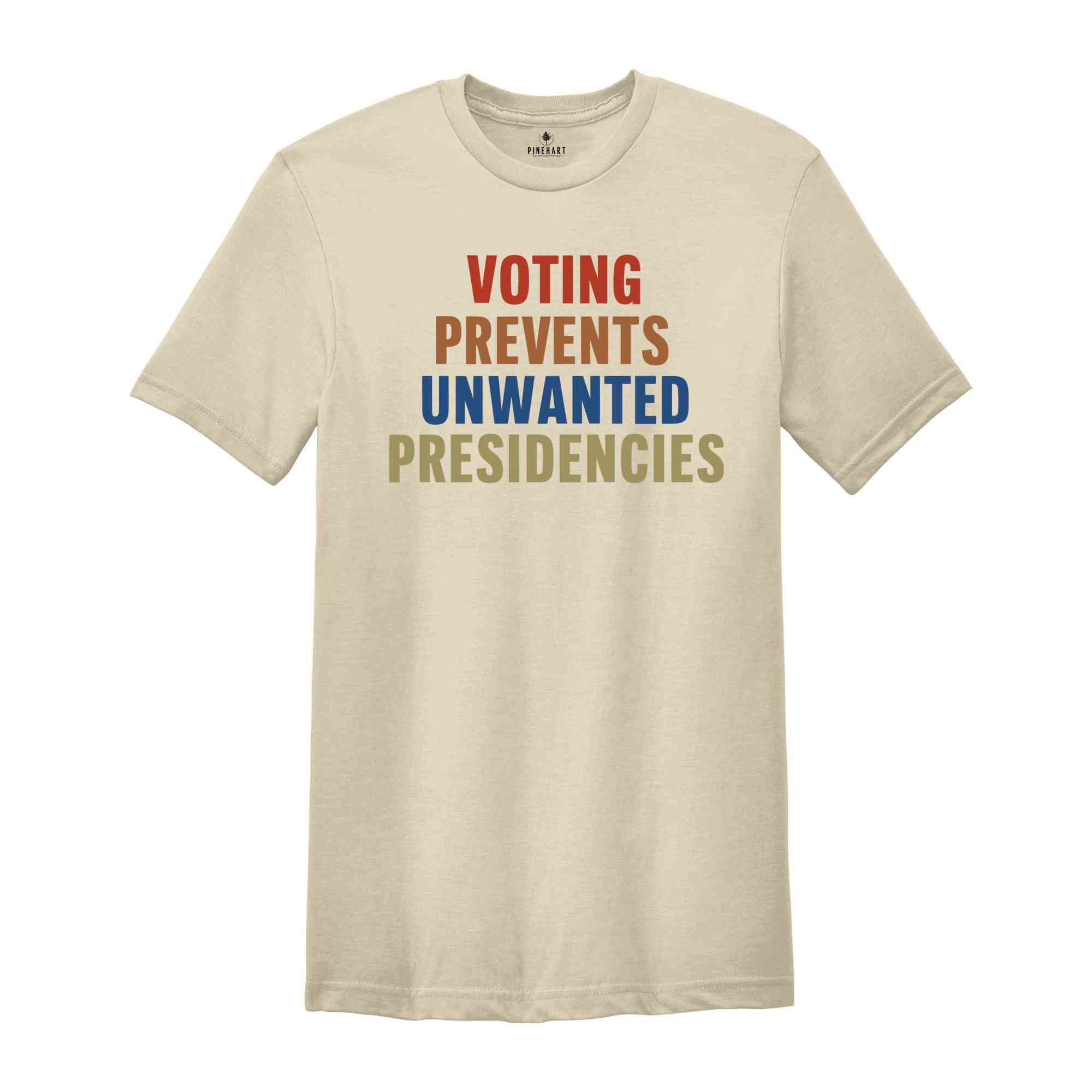 Voting Prevents Unwanted Presidencies Shirt, Election shirt, Political t-shirt, Kamala Harris Shirt, 2024 Elections Shirt, Vote Shirt