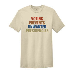 Voting Prevents Unwanted Presidencies Shirt, Election shirt, Political t-shirt, Kamala Harris Shirt, 2024 Elections Shirt, Vote Shirt