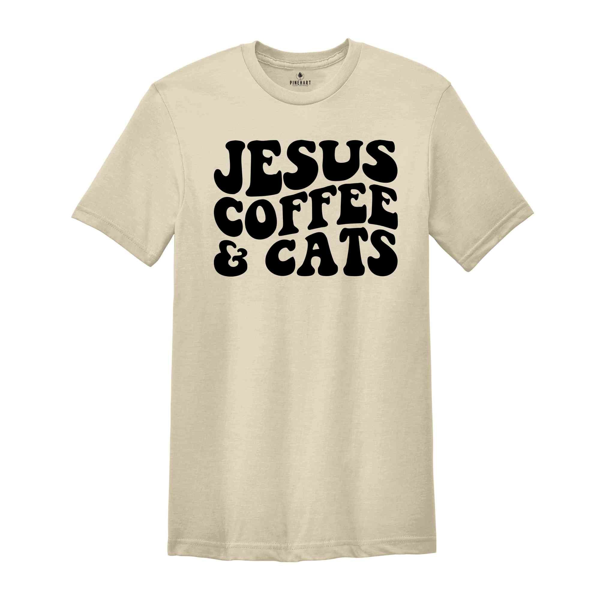 Jesus Coffee and Cats Shirt, Coffee Lover Tee, Religious Gift, Funny Christian T-Shirt, Cat Owner Gift