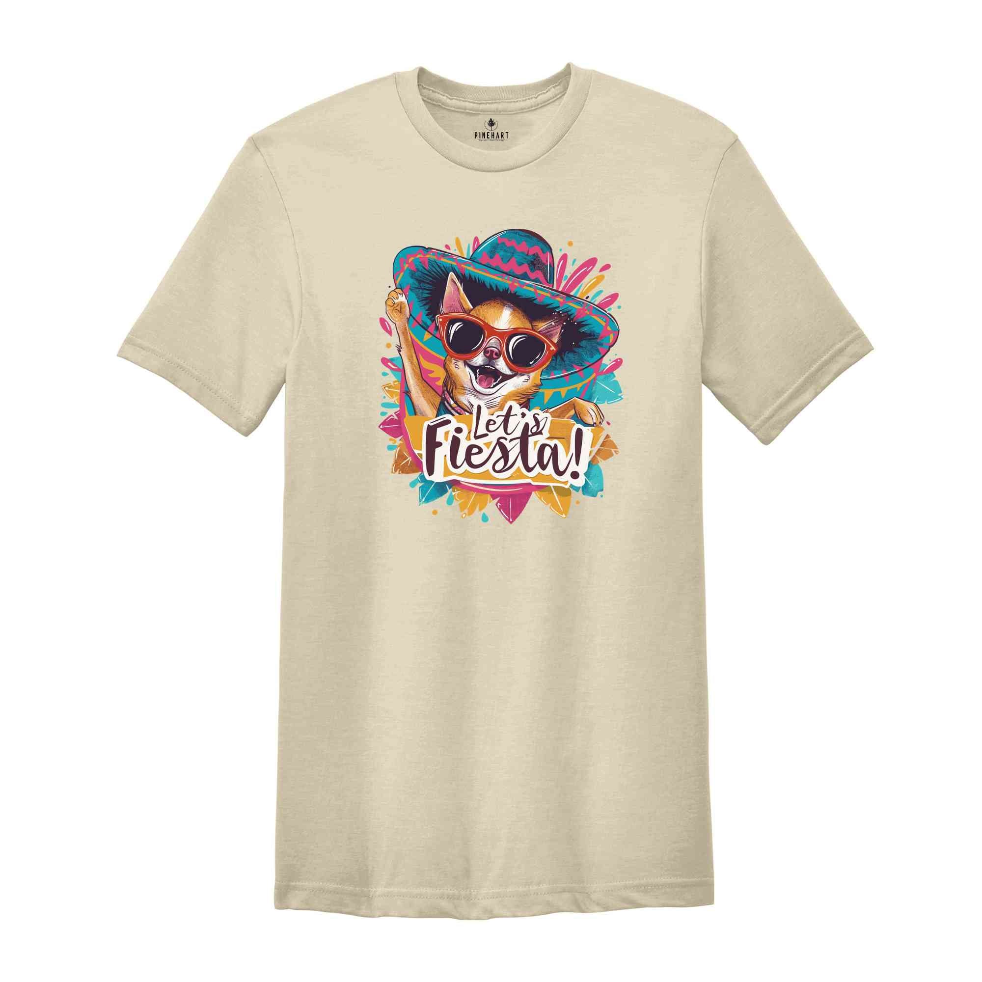 Let's Fiesta Chihuahua Shirt, Funny Animal Shirt, Dog Lover Shirt, Mexican Party Shirt, Cinco De Mayo Shirt, Mexican Fiesta Shirt