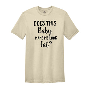 Does This Baby Make Me Look Fat Shirt, Mama Est Shirt, Baby Shower, Maternity Tees, Mother's Day Gift, Gift for Pregnant, Mommy Tees Word c