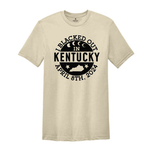 I Blacked Out In Kentucky Shirt, Kentucky Eclipse Shirt, Celestial Shirt, Eclipse Event 2024 Shirt, April 8th 2024 Total Solar Eclipse,