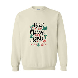 This Is As Merry As I Get Sweatshirt, Christmas Sweatshirt, Santa Claus Sweatshirt, Christmas Gifts, Merry Christmas Sweatshirt