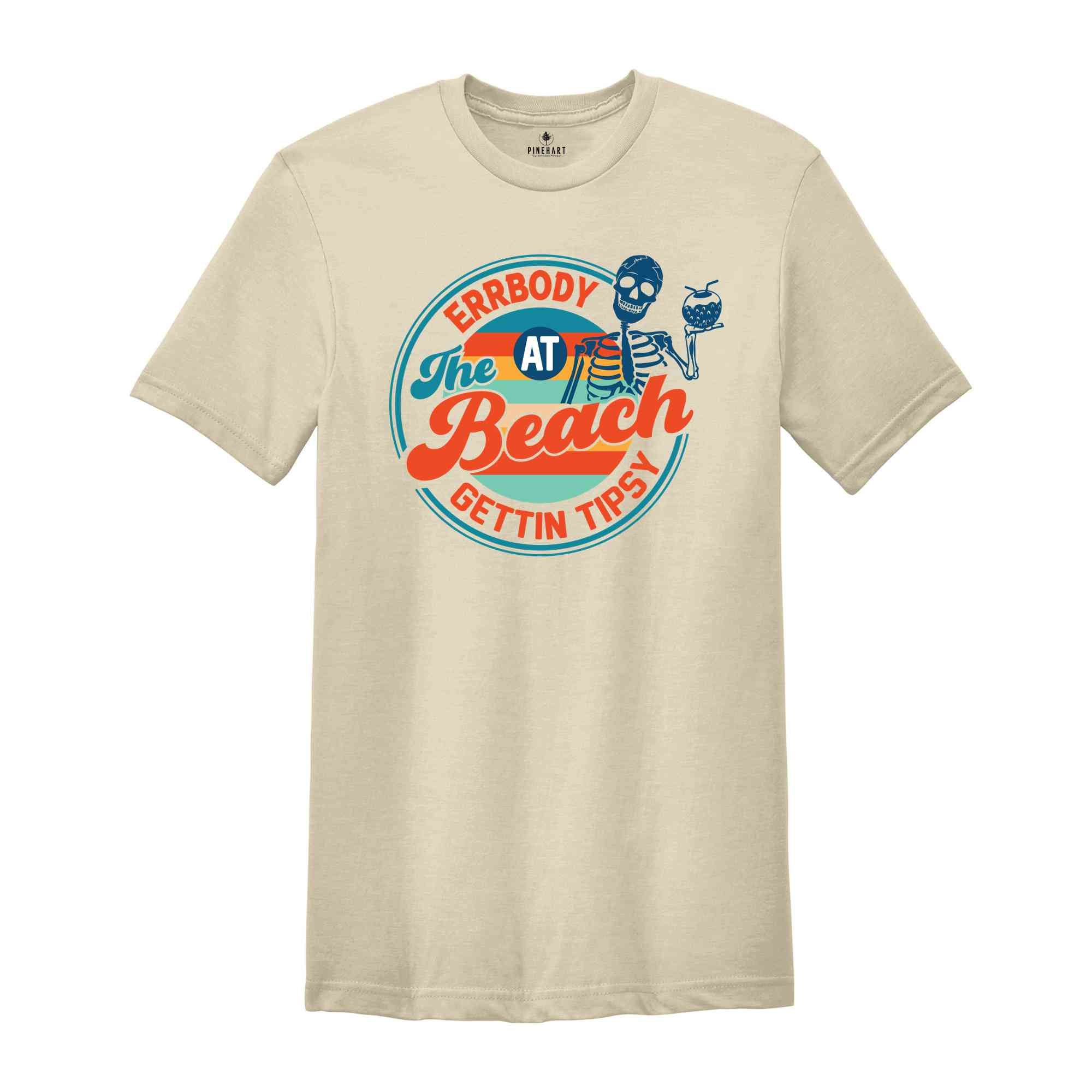 Errbody At The Beach Gettin Tipsy Shirt, Retro Summer Shirt, Groovy Summer Shirt, Groovy Beach Shirt, Retro Beach Shirt, Skeleton Shirt