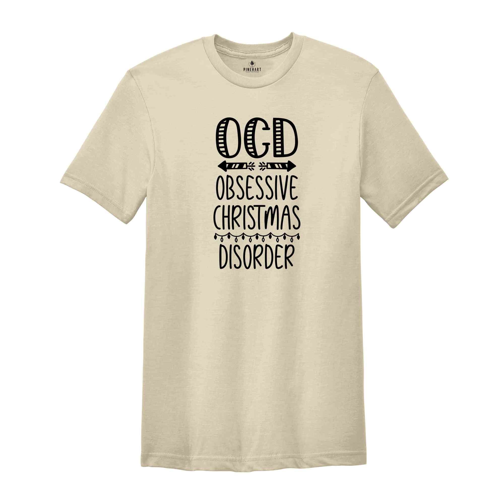 Obsessive Christmas Disorder Tee, Holiday Shirt, Christmas Shirt, Christmas Gift, Funny Christmas Tee, Xmas Tee, Holiday Gift