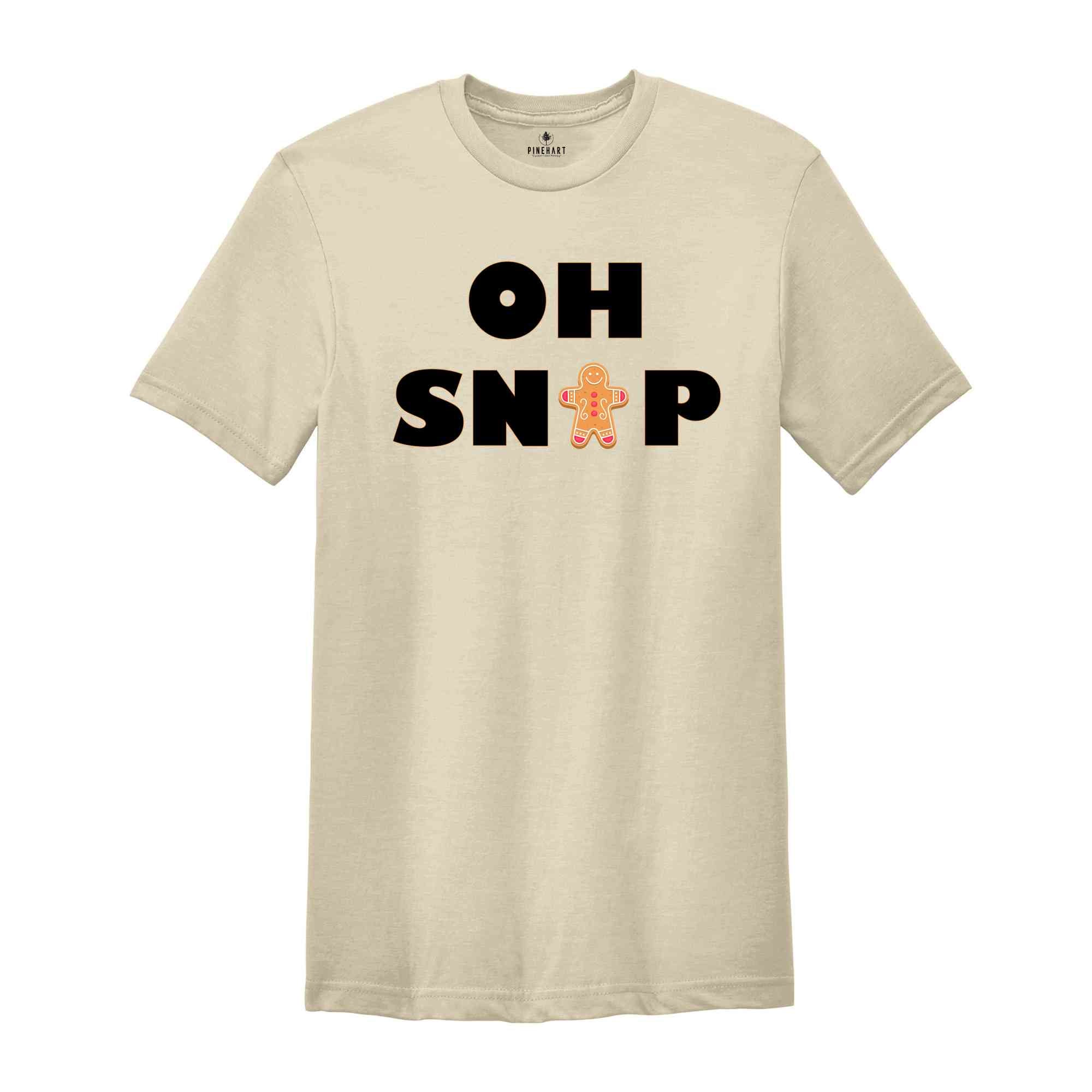 OH Snap Shirt, Gingerbread Man Shirt, Funny Christmas Shirt, Gingerbread Man Shirt, Shirt for Women