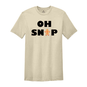 OH Snap Shirt, Gingerbread Man Shirt, Funny Christmas Shirt, Gingerbread Man Shirt, Shirt for Women