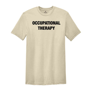 Occupational Therapy Shirt, Therapist Shirt, OT Shirt, Gift For Therapist, Therapist Apparel, Gift For Occupational Therapy