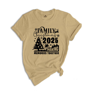 Family Christmas 2025 Shirt, Making Memories Together, Christmas Crew Shirt, Family Matching Shirt, Christmas Shirt, Holiday Shirt