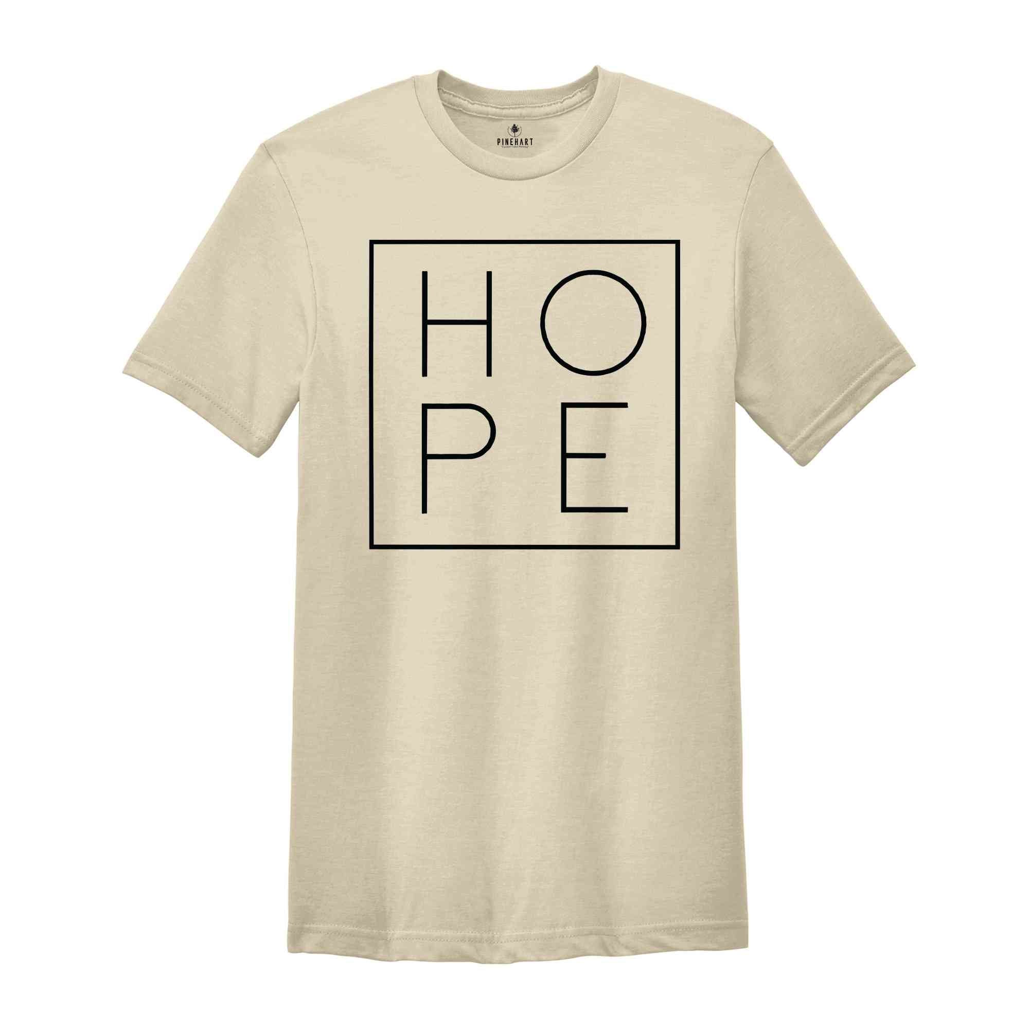 Hope T-Shirt, Hopeful Tee, Positive T-Shirt, Motivational Tee, Inspirational Shirt, Hope Sweatshirt, Religious Tee, Cancer Awareness Shirt