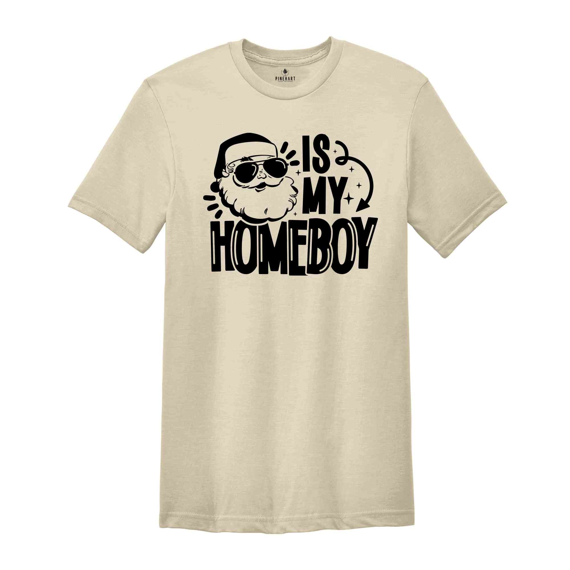 Santa Is My Homeboy Shirt, Homeboy Santa Tee, Funny Christmas Tee, Christmas Tshirt, Toddler Christmas Tee