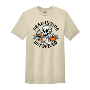 Dead Inside But Spiced Shirt, Fall Shirt, Dead Inside Halloween Shirt, Skeleton Halloween Shirt, Funny Halloween Shirt, Pumpkin Spice Shirt