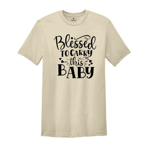 Christian New Mom Shirts, Blessed to Carry This Baby Shirt, Maternity Shirt, Pregnancy Announcement, New Mom Shirt, Funny Pregnant Shirt