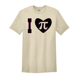 I Love Pi Shirt, National Pi Day Shirt, Math Teacher Shirt, Mathematical Shirt, Teacher Shirt, Math Geek Shirt, Pi Shirt, Teacher's Day Gift