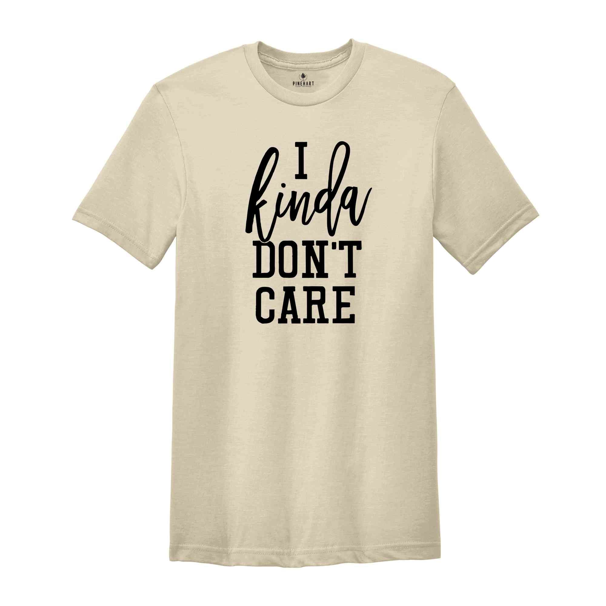 I Kinda Don't Care Shirt, Funny Women's Shirt, Funny Mom Shirt, Sarcastic Shirt, Sassy Shirt, humorous saying tee, Fun Fact I Dont Care Tee