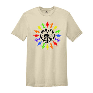 Love Who You Are Pride Shirt, Gay Pride Shirt, LGBT Shirt, Gay Shirt, Rainbow Shirt, Lgbt Flag Shirt, Pride Lover Shirt