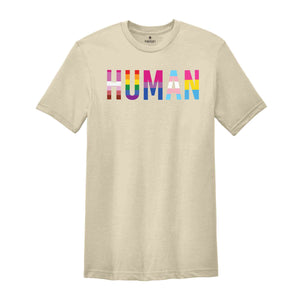 Human Shirt, LGBTQ Shirt, LGBTQ T-shirt, Pride Shirt, Equality Shirt, LGBTQ Pride Shirt, Lgbtq Tee, Pride T-shirt