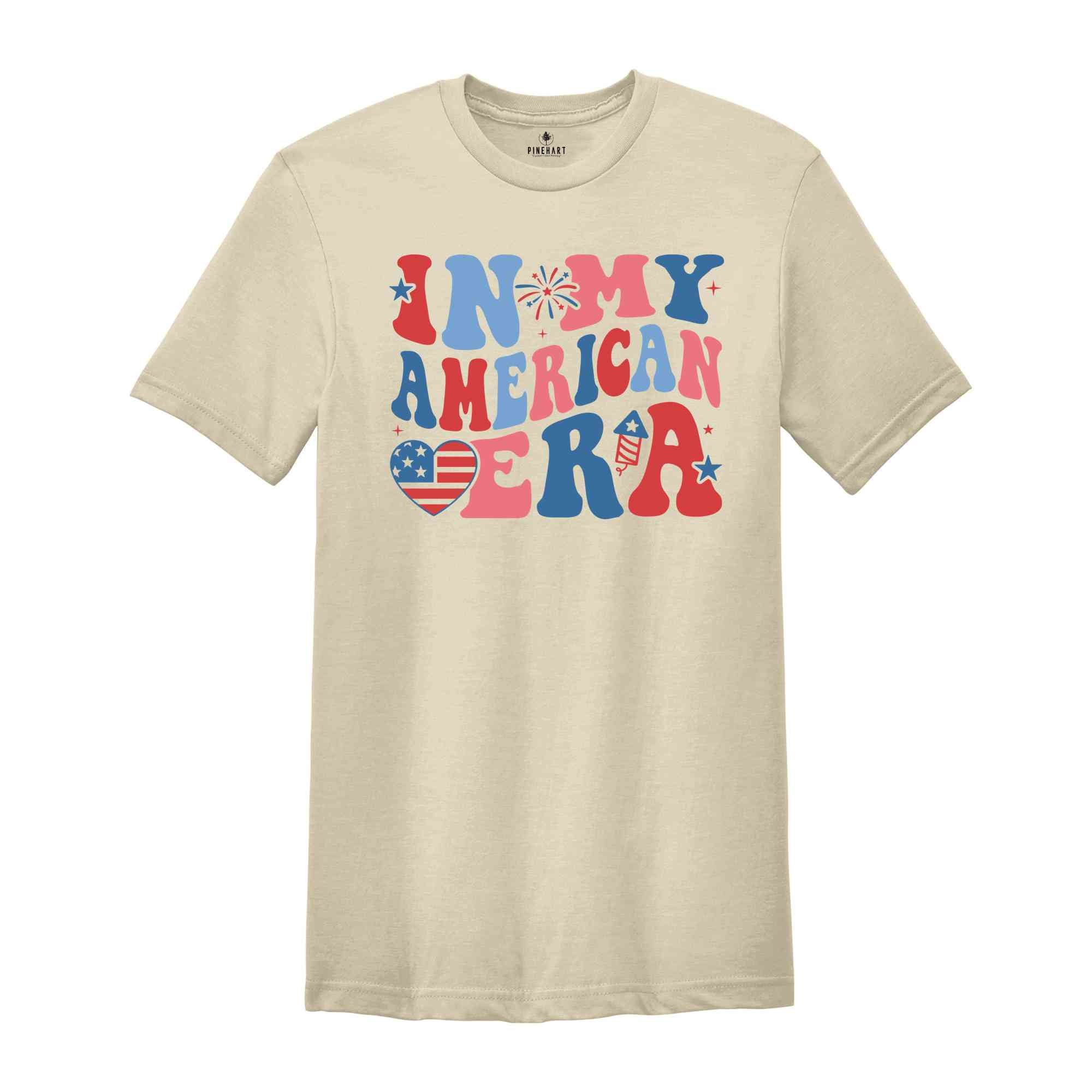 Independence Day Shirt, In My American Era Shirt, Fourth Of July Shirt, July 4th Shirt, USA Shirt, Patriotic Shirt, Memorial Day Shirt