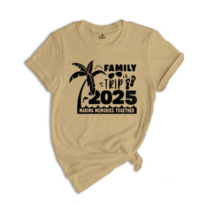 Family Trip 2025 Making Memories Together Shirt, Family Vacation Shirt, vacation shirt, Trendy Shirt, Matching Shirt