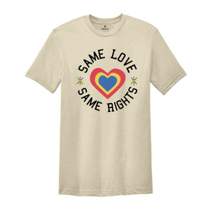 Same Love Same Rights Shirt, Gay Pride Shirt, LGBTQ Shirt, Queer Shirt, Lesbian Shirt, Gay Pride Shirt, Equality Shirt, Gay Pride Shirt