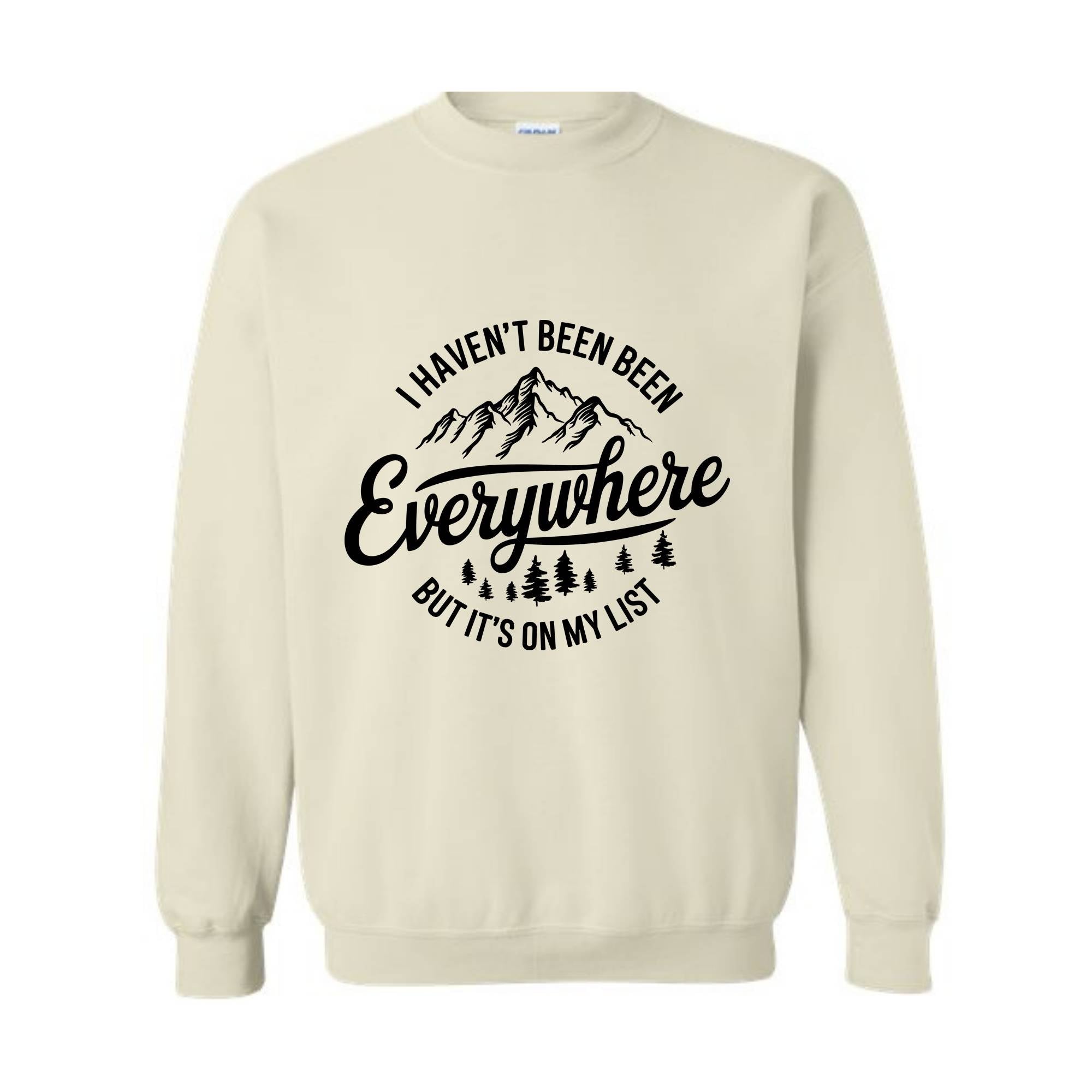 I Haven't Been Everywhere But It's On My List Sweatshirt, Gift For Traveler