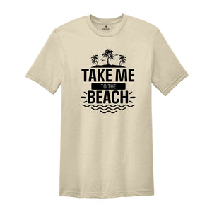 Take Me To The Beach Shirt, Beach Squad 2024 Shirt, Beach Vacation Shirt, Girls Beach Trip Shirt, Summer Shirt