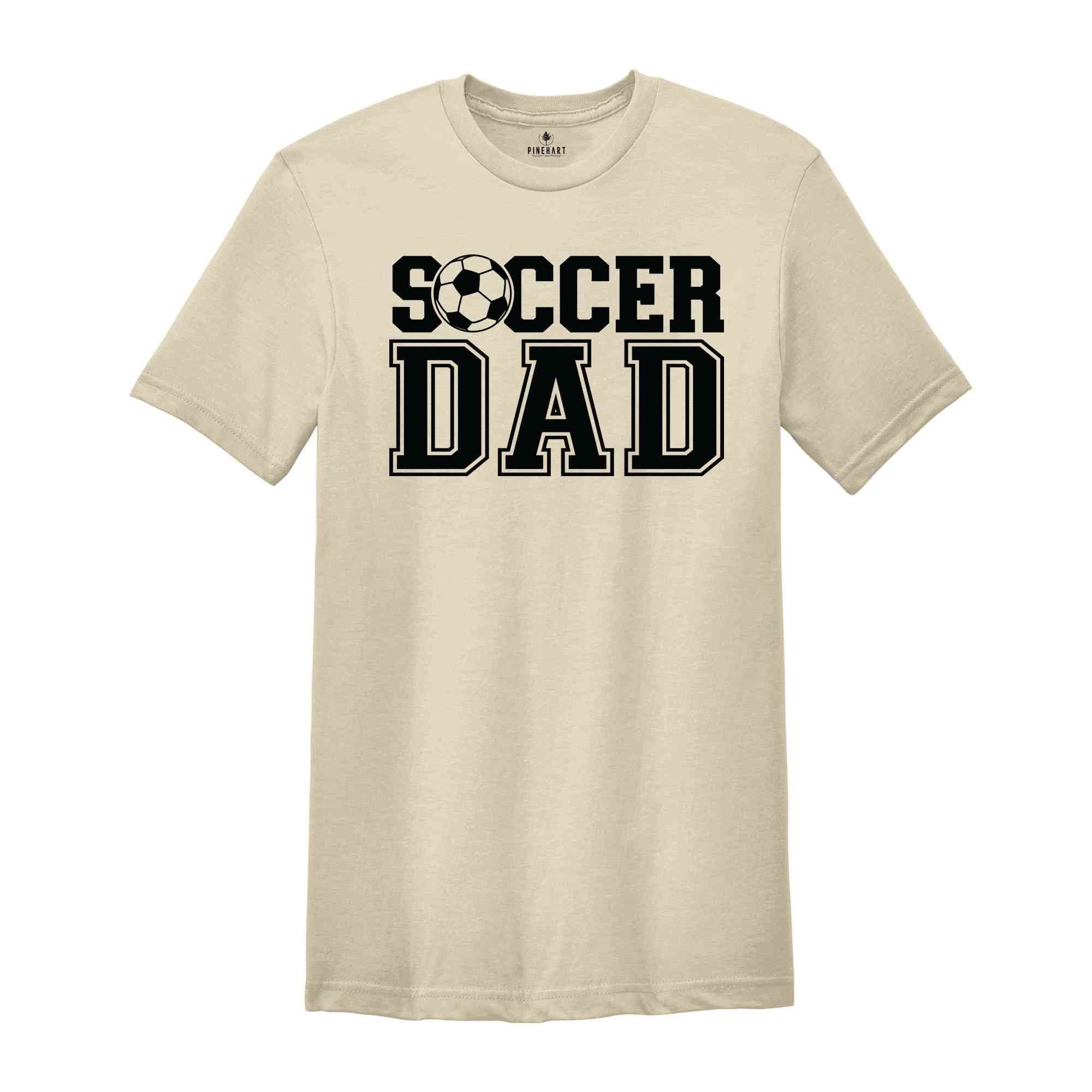 Soccer Dad Shirt, Father's Day Shirt, Best Dad Shirt, Gift for Dad, Cute Mens Gift, Soccer Lover Shirt, Gift for Husband, Father Shirt