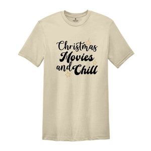 Christmas Movies and Chill Shirt, Christmas T-Shirt, Funny Holiday Tee, Christmas Tee, Xmas Sweatshirt