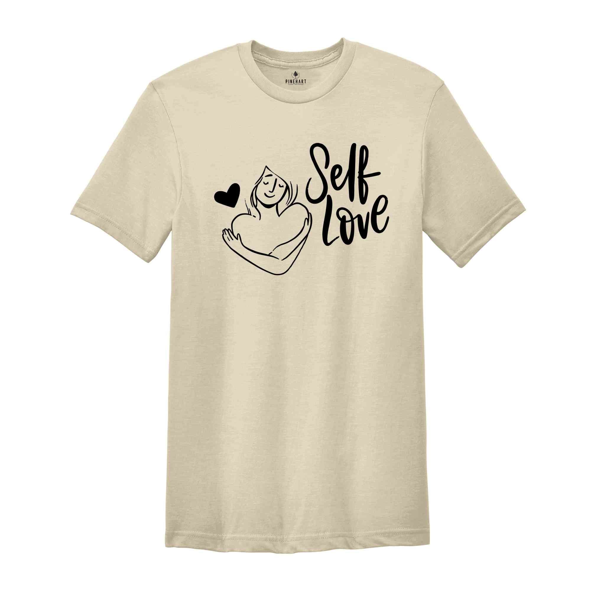 Self Love Shirt, Positive Shirt, Love Your Self Shirt, Good Vibes Shirt, Motivational Shirt, Positive Gift Shirt, Trendy Positive Shirt