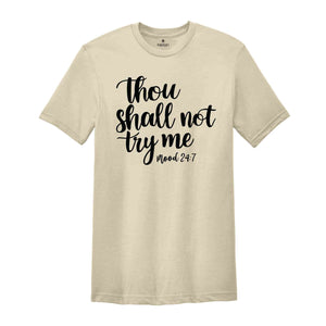 Thou Shall Not Try Me T-Shirt, Mood 24:7 Shirt, Mama Shirt, Mom Life Shirt, Christian Mom Shirt, Gift For Wife