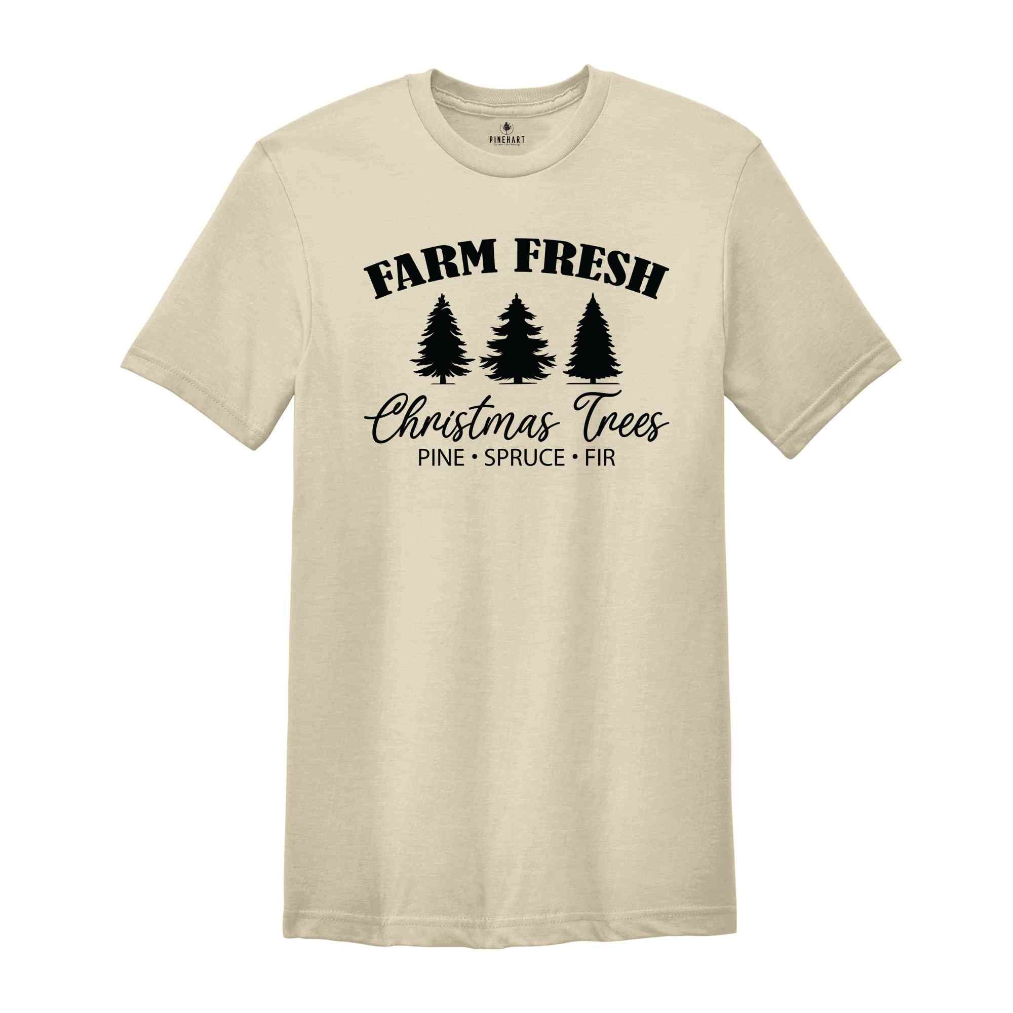 Farm Fresh Christmas Trees Shirt, Christmas Trees Shirt, Pine Spruce Fir, Holiday Shirt, Christmas Sweatshirt, Winter Tee