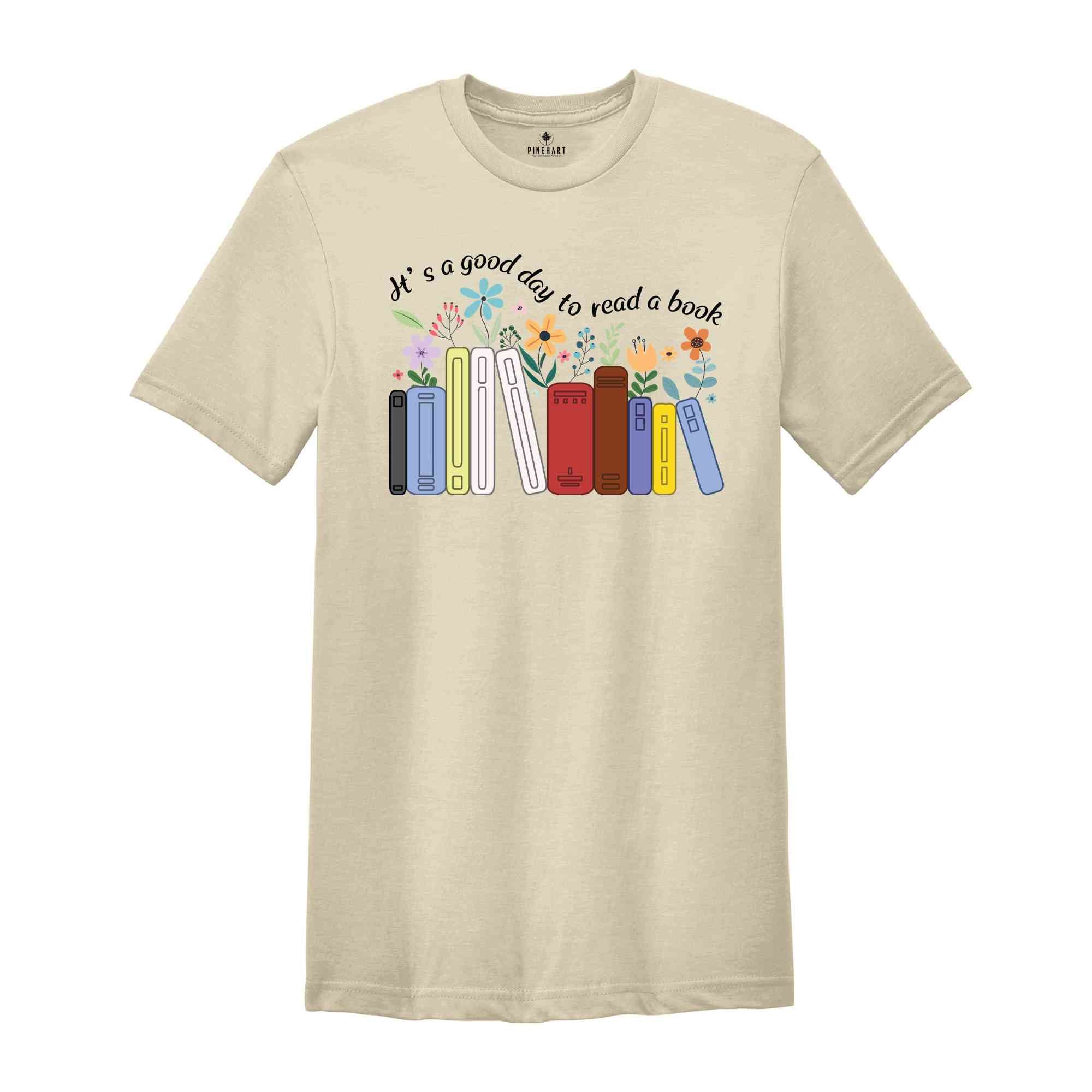 It's A Good Day To Read A Book Shirt, Teacher Shirt, Bookish Shirt, Book Lover Shirt, Bookworm Shirt, Flowers Shirt, Teacher Gift