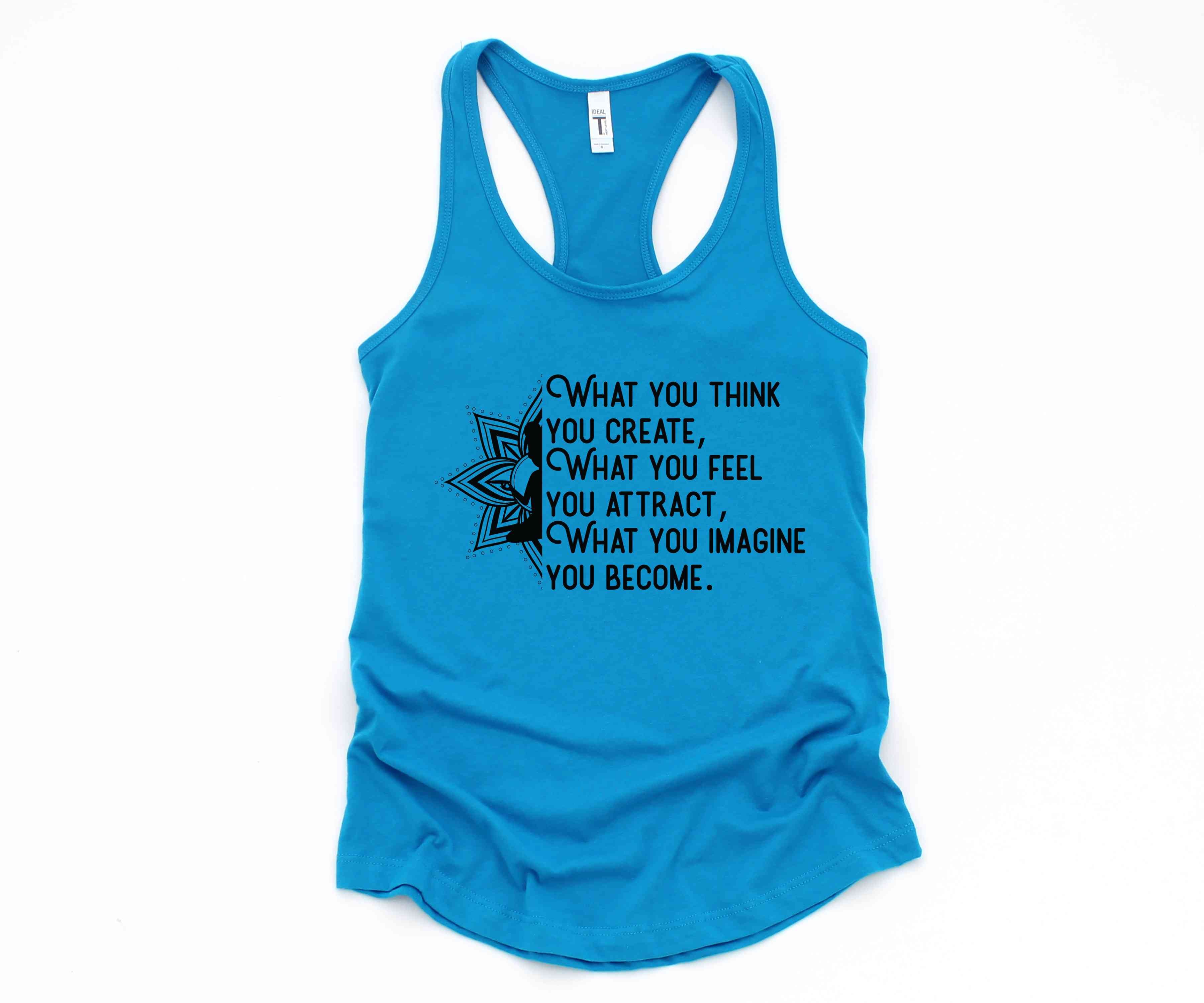 What You Think You Create Tank Top, What You Feel You Attract Tank Top, What You Imagine You Become Tank Top, Buddha Tank Top, Yoga Tank Top