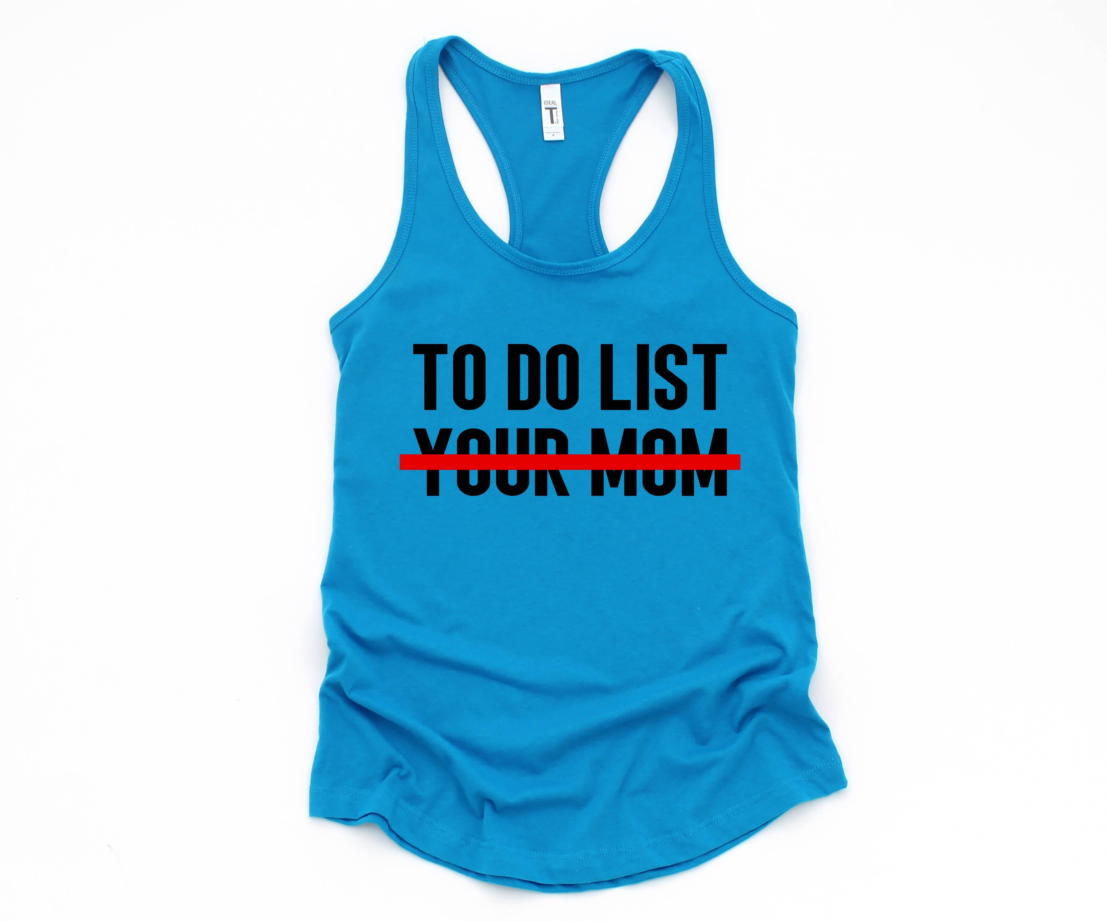 To Do List Your Mom Tank Top, Funny Tank Top, Humorous Tank Top, Women Tank Top, Gift For Her, Funny Women Tanks