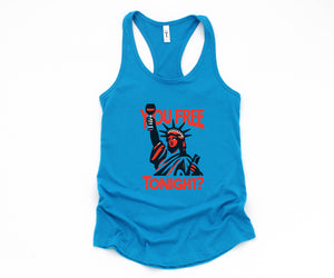 Are You Free Tonight Tank, 4th Of July Tank, Statue of Liberty 4th of July Tank Top, America Tank Tops