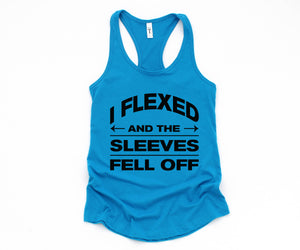 I Flexed And The Sleeves Fell Off Tank Top, Gym Tank Top, Workout Tank Top, Train Tank Top, Fitness Tank Top, Training Tank Top