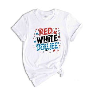 Red White and Boujee Shirt, Funny 4th of July Shirt, Women's Memorial Day Tshirt, American Flag Shirt,